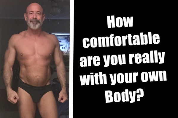 How comfortable are you really with your own Body?